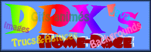 Vous �tes sur le web(ou la Home-Page) � Dpx, je vous souhaite la BIENVENUE...........[23453 octets]